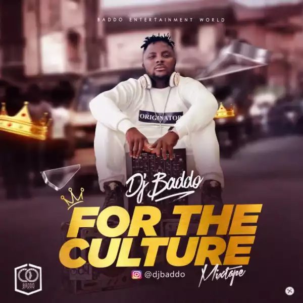 DJ Baddo - For The Culture (Mix)